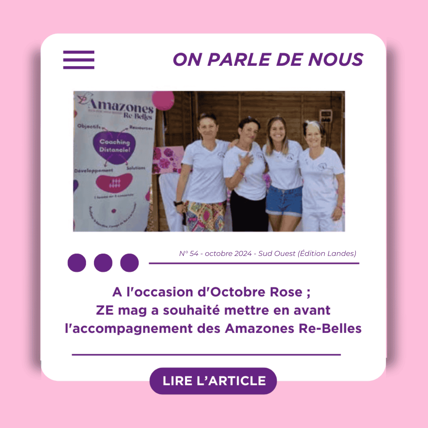 Visuel annonçant que ZE Mag met en lumière l’accompagnement des Amazones Re-Belles pour Octobre Rose, avec une photo de quatre femmes de l’association en t-shirt blanc, souriantes, posant ensemble.