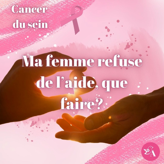 Deux mains se tendent, avec le texte “Ma femme refuse de l’aide – cancer du sein”.